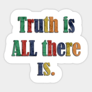 Truth Is All There Is Graphic Shirt Vintage Colorful Sticker